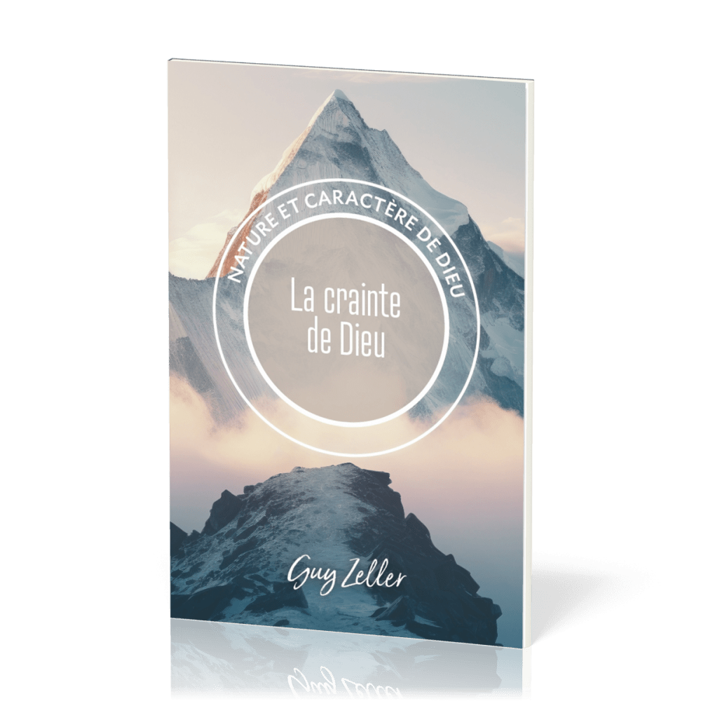 CRAINTE DE DIEU (LA) - NATURE ET CARACTERE DE DIEU