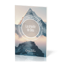 CRAINTE DE DIEU (LA) - NATURE ET CARACTERE DE DIEU