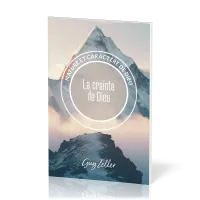 CRAINTE DE DIEU (LA) - NATURE ET CARACTERE DE DIEU