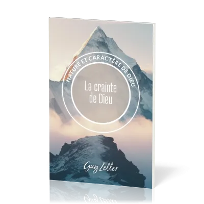 CRAINTE DE DIEU (LA) - NATURE ET CARACTERE DE DIEU
