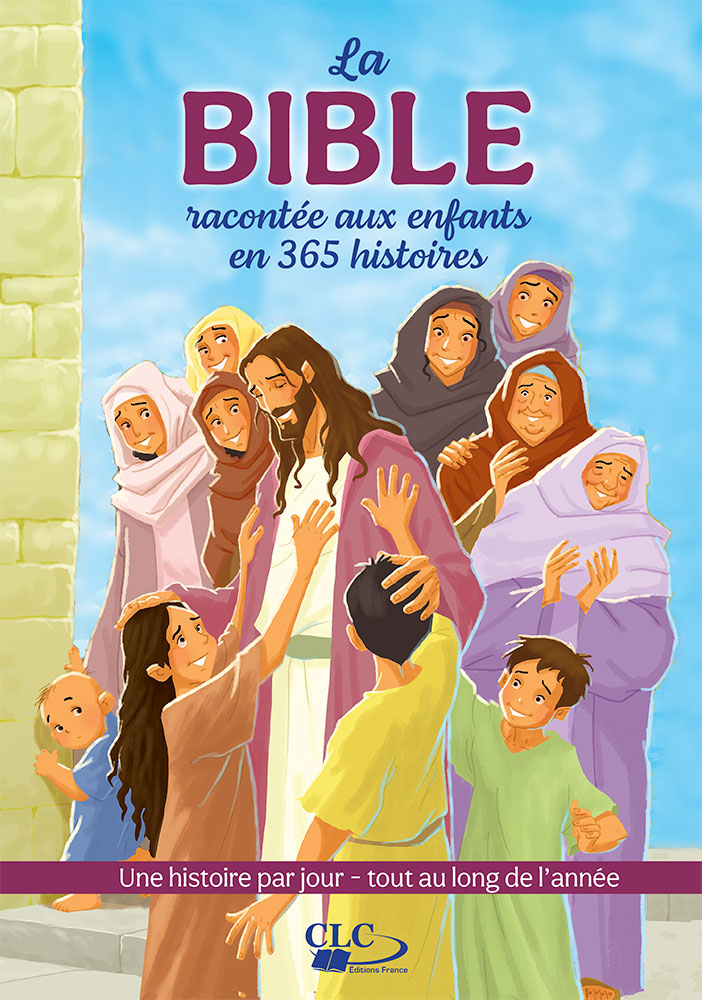 BIBLE RACONTEE AUX ENFANTS EN 365 HISTOIRES (LA) - UNE HISTOIRE PAR JOUR TOUT AU LONG DE L'ANNEE