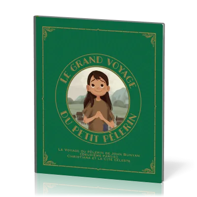 GRAND VOYAGE DU PETIT PELERIN (LE) - VOL. 2 - LE VOYAGE DU PELERIN DE JOHN BUNYAN (DUEXIEME PARTIE)