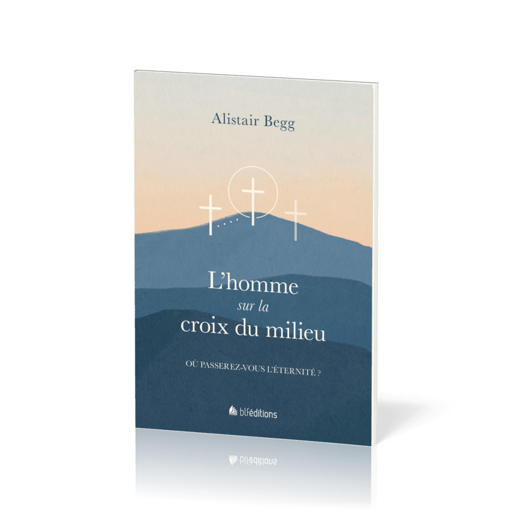 HOMME SUR LA CROIX DU MILIEU (L') - OU PASSEREZ-VOUS L'ETERNITE ?