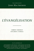 EVANGELISATION (L') - COMMENT ANNONCER FIDELEMENT L'EVANGILE