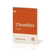 HUMILITE (L') - LA JOIE DANS L'OUBLI DE SOI