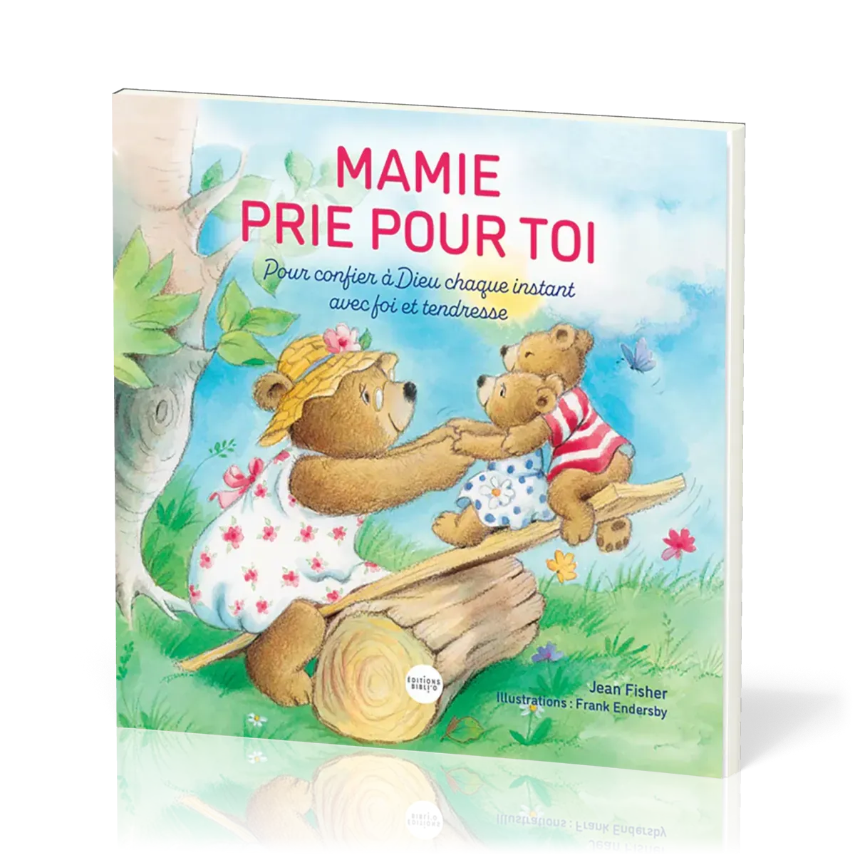 MAMIE PRIE POUR TOI - POUR CONFIER A DIEU CHAQUE INSTANT AVEC FOI ET TENDRESSE