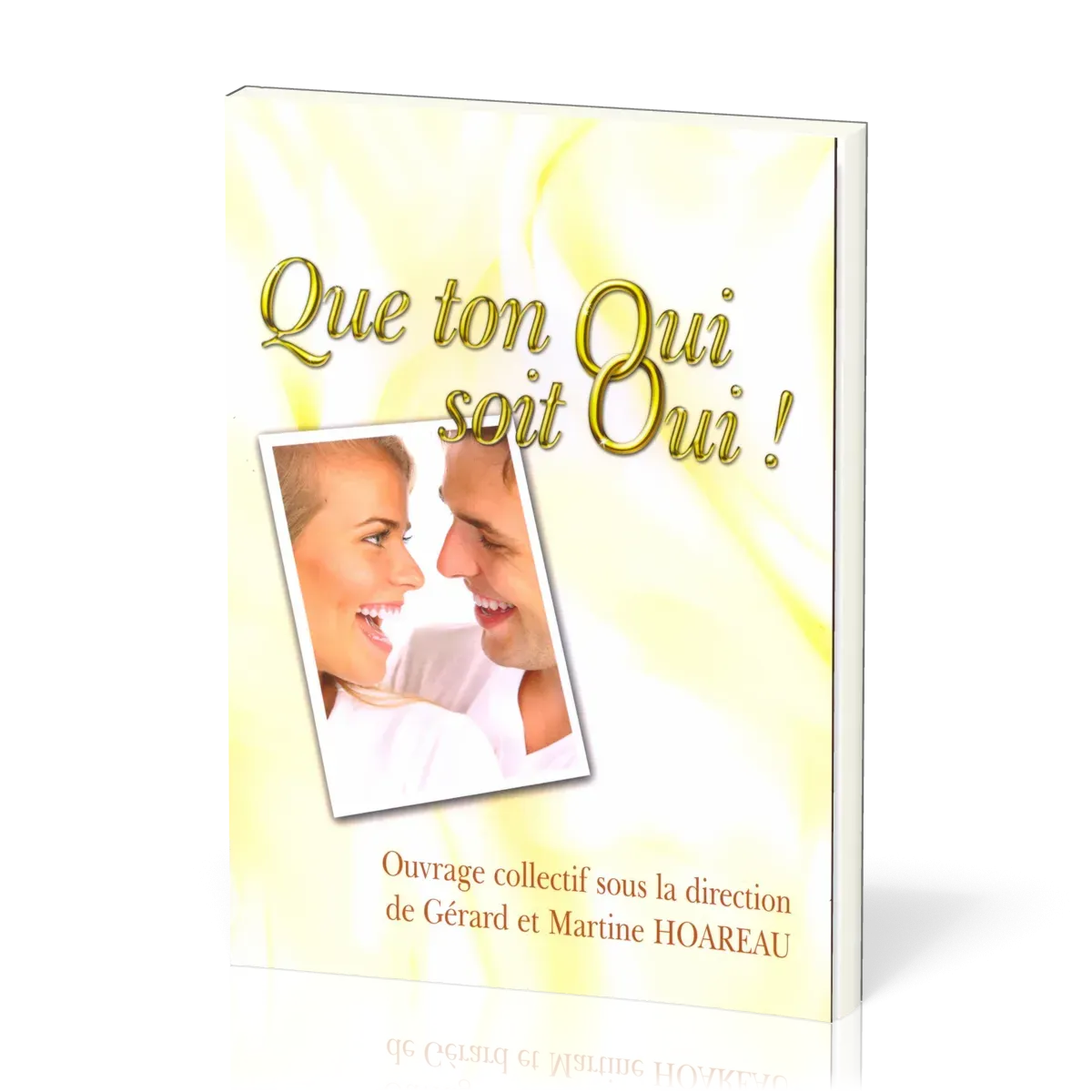 QUE TON OUI SOIT OUI