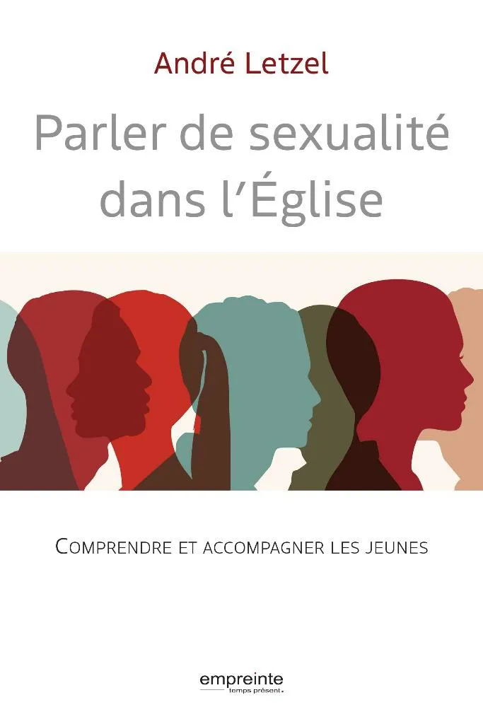 PARLER DE SEXUALITE DANS L'EGLISE - COMPRENDRE ET ACCOMPAGNER LES JEUNES