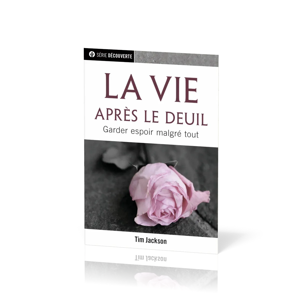 VIE APRES LE DEUIL (LA) - GARDER ESPOIR MALGRE TOUT
