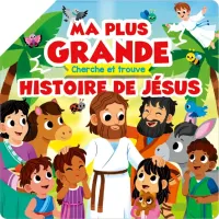 MA PLUS GRANDE HISTOIRE DE JESUS - CHERCHE ET TROUVE