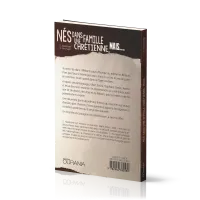 NES DANS UNE FAMILLE CHRETIENNE, MAIS… - DES JEUNES TEMOIGNENT