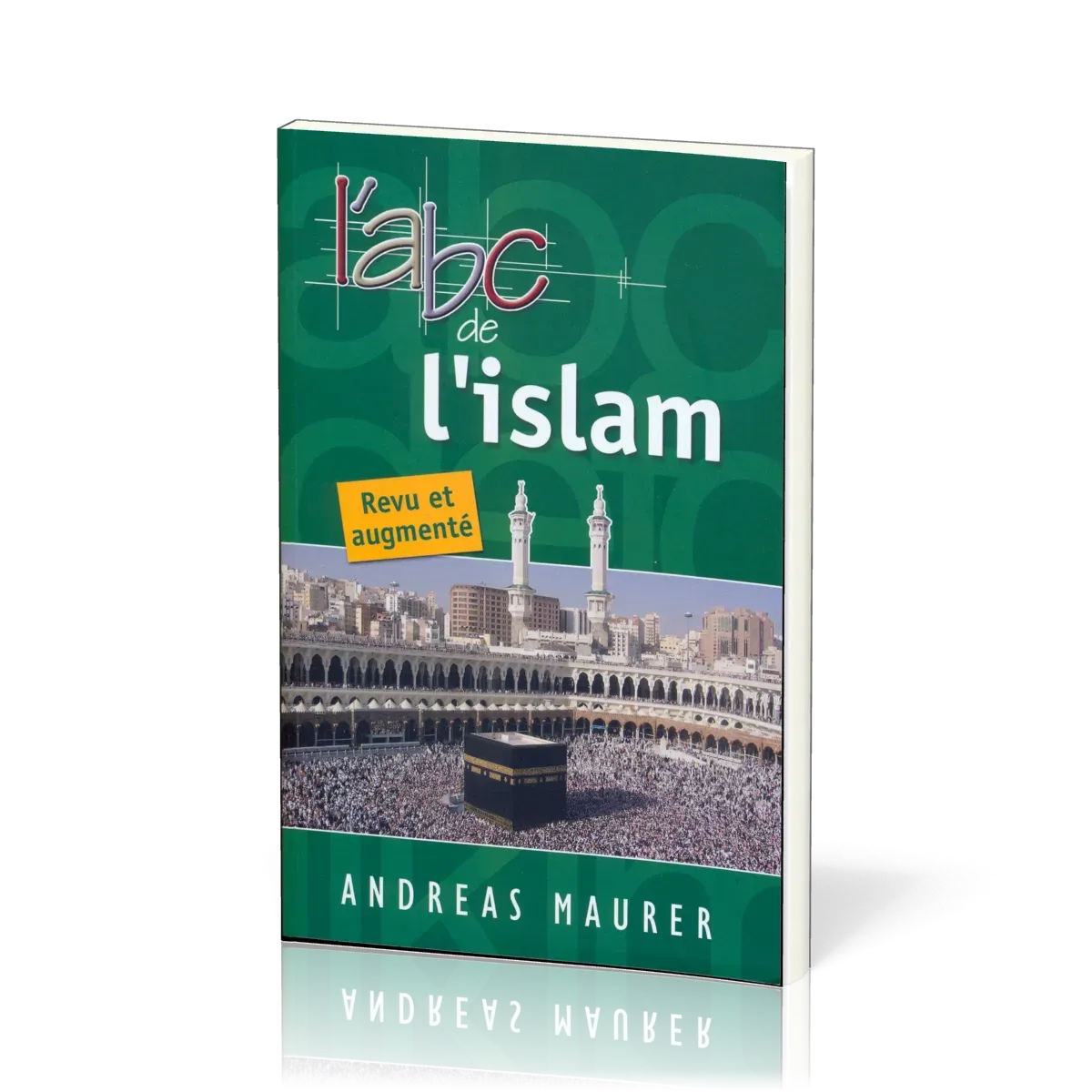 ABC DE L'ISLAM - REVU ET AUGMENTE