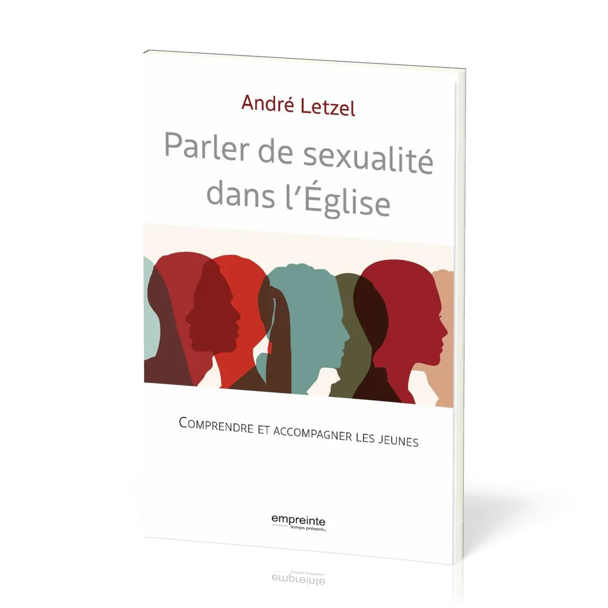 PARLER DE SEXUALITE DANS L'EGLISE - COMPRENDRE ET ACCOMPAGNER LES JEUNES