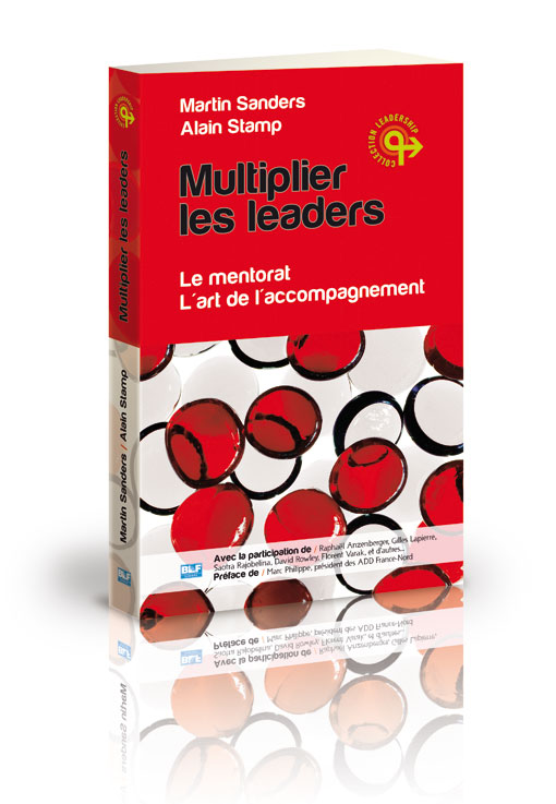 MULTIPLIER LES LEADERS - LE MENTORAT L'ART DE L'ACCOMPAGNEMENT