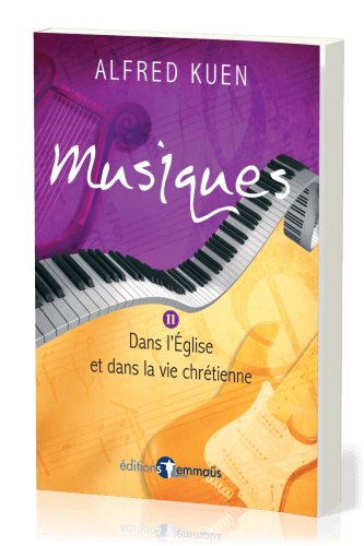 MUSIQUES II - DANS L'EGLISE ET DANS LA VIE CHRETIENNE