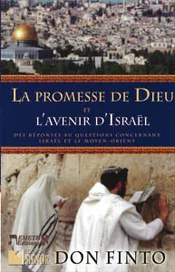 PROMESSE DE DIEU ET L'AVENIR D'ISRAËL (LA) - DES REPONSES AU QUESTIONS CONCERNANT ISRAËL ET LE MOYEN