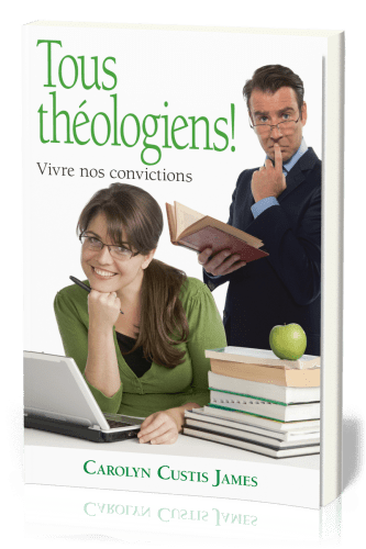TOUS THEOLOGIENS - VIVRE NOS CONVICTIONS