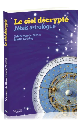CIEL DECRYPTE (LE) - J'ETAIS ASTROLOGUE