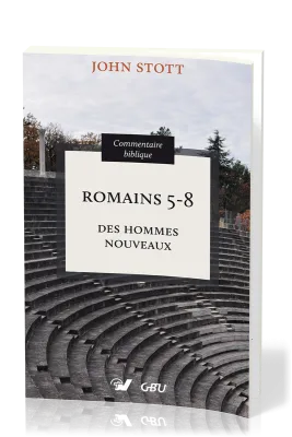 ROMAINS 5-8  DES HOMMES NOUVEAUX