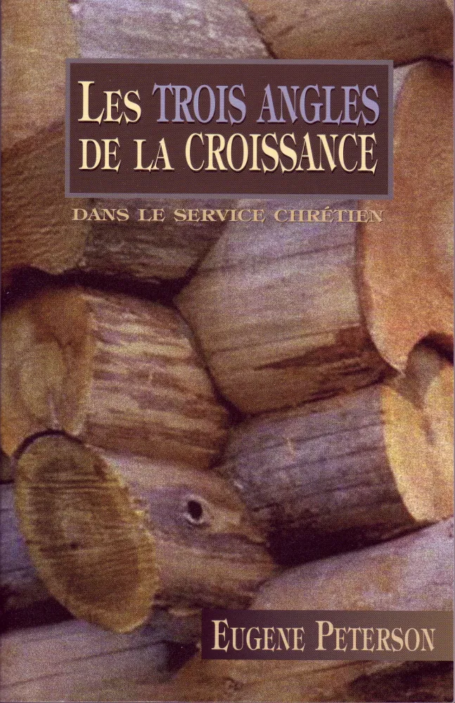 TROIS ANGLES DE LA CROISSANCE DANS LE SERVICE CHRETIEN (LES)