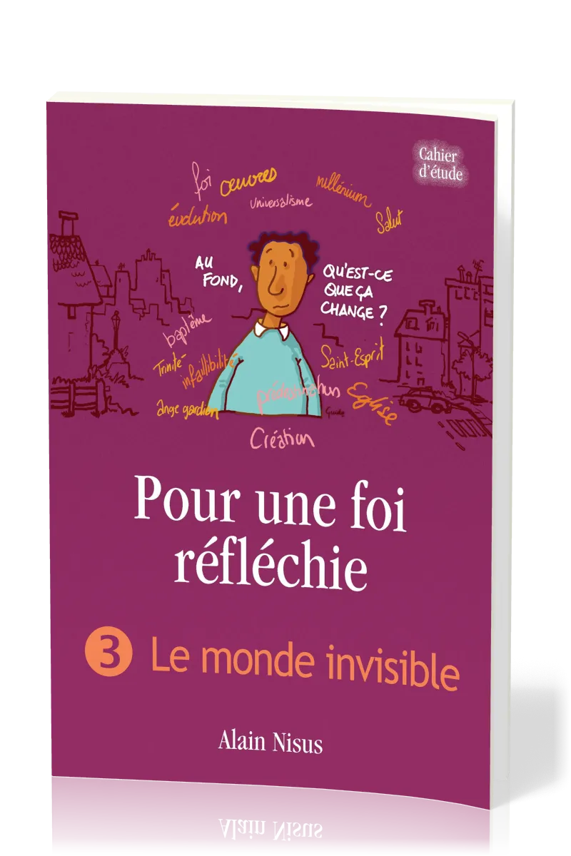 POUR UNE FOI REFLECHIE 3 - LE MONDE INVISIBLE - BROCHE
