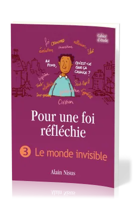 POUR UNE FOI REFLECHIE 3 - LE MONDE INVISIBLE - BROCHE