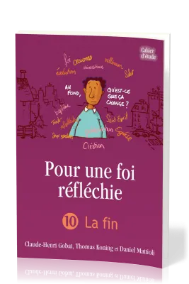 POUR UNE FOI REFLECHIE 10 - LA FIN - BROCHE