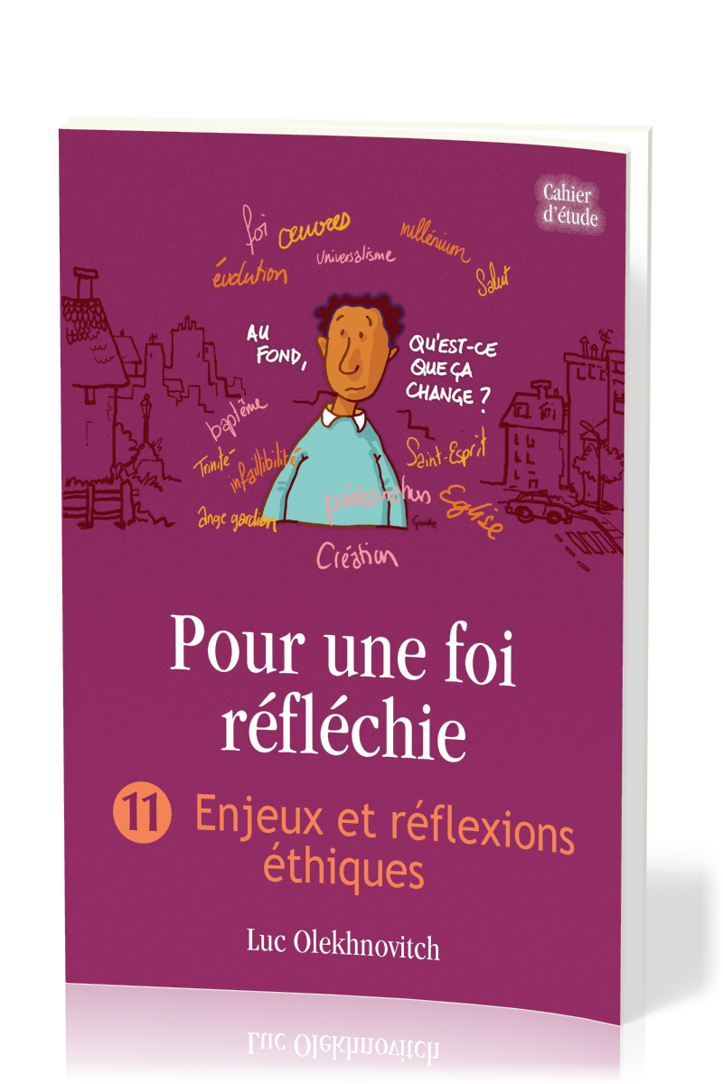 POUR UNE FOI REFLECHIE 11 -  ENJEUX ET REFLEXIONS ETHIQUES - BROCHE