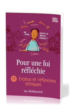 POUR UNE FOI REFLECHIE 11 -  ENJEUX ET REFLEXIONS ETHIQUES - BROCHE