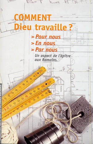 COMMENT DIEU TRAVAILLE