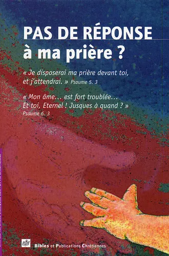 PAS DE REPONSE A MA PRIERE?