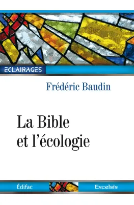 BIBLE ET L'ECOLOGIE (LA)