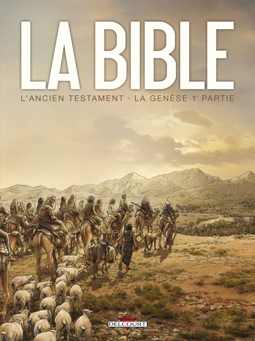 BIBLE (LA) - L'ANCIEN TESTAMENT - LA GENESE 1ERE PARTIE