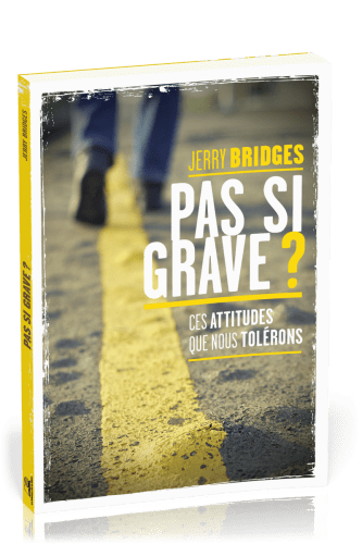 PAS SI GRAVE ? CES ATTITUDES QUE NOUS TOLERONS