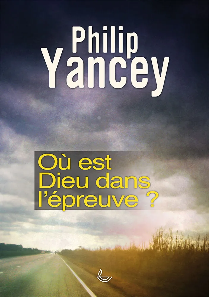 OU EST DIEU DANS L'EPREUVE?