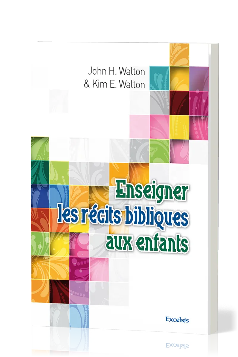 ENSEIGNER LES RECITS BIBLIQUES AUX ENFANTS