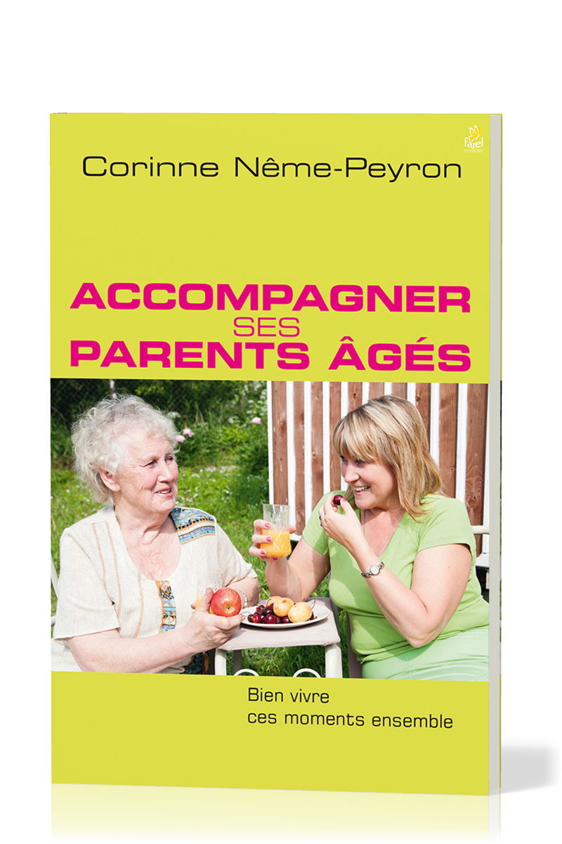 ACCOMPAGNER SES PARENTS AGES - BIEN VIVRE CES MOMENTS ENSEMBLE