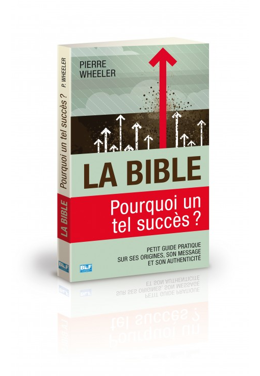 BIBLE, POURQUOI UN TEL SUCCES