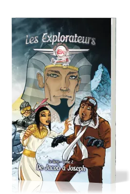 EXPLORATEURS (LES) - DE JACOB A JOSEPH - TOME 2