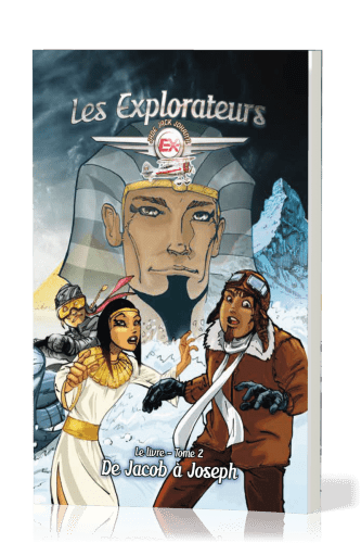 EXPLORATEURS (LES) - DE JACOB A JOSEPH - TOME 2