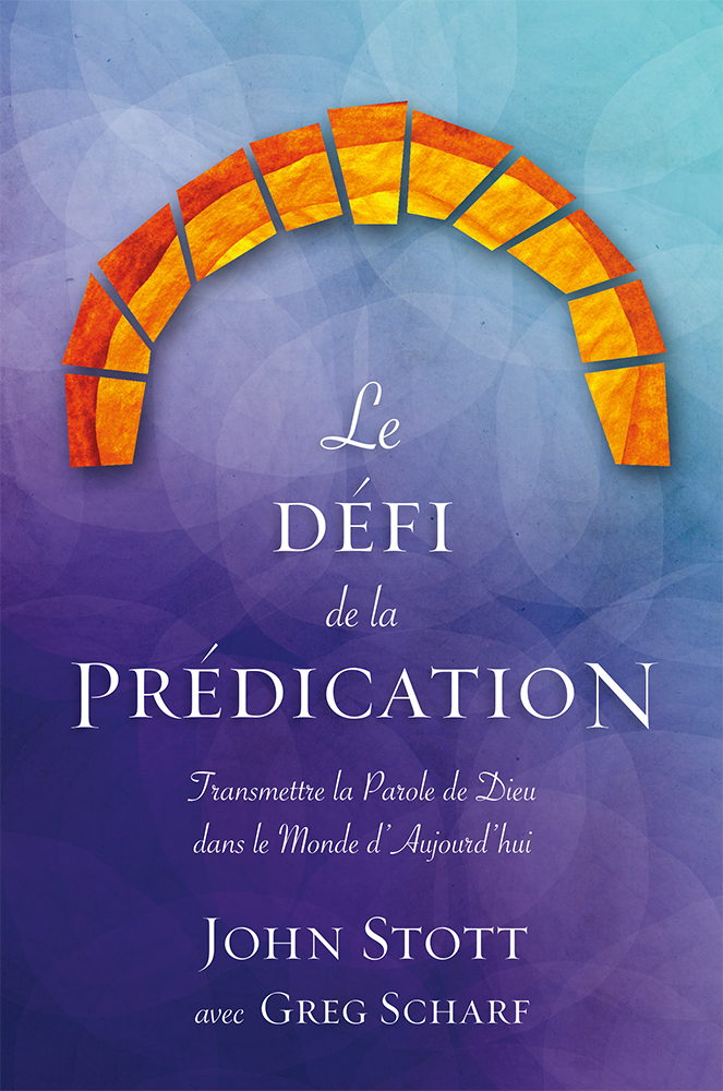 DEFI DE LA PREDICATION (LE ) - TRANSMETTRE LA PAROLE DE DIEU DANS LE MONDE D'AUJOURD'HUI