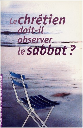 CHRETIEN DOIT-IL OBSERVER LE SABBAT? (LE)