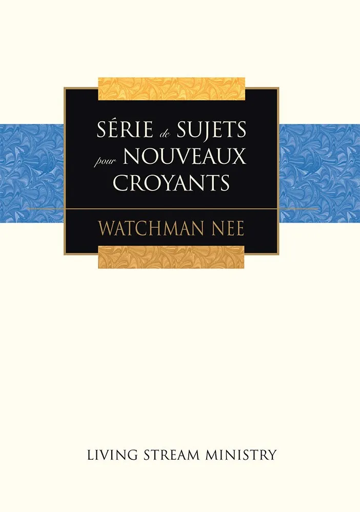 SERIE DE SUJETS POUR NOUVEAUX CROYANTS