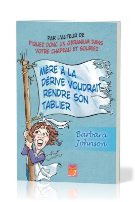 MERE A LA DERIVE VOUDRAIT RENDRE SON TABLIER