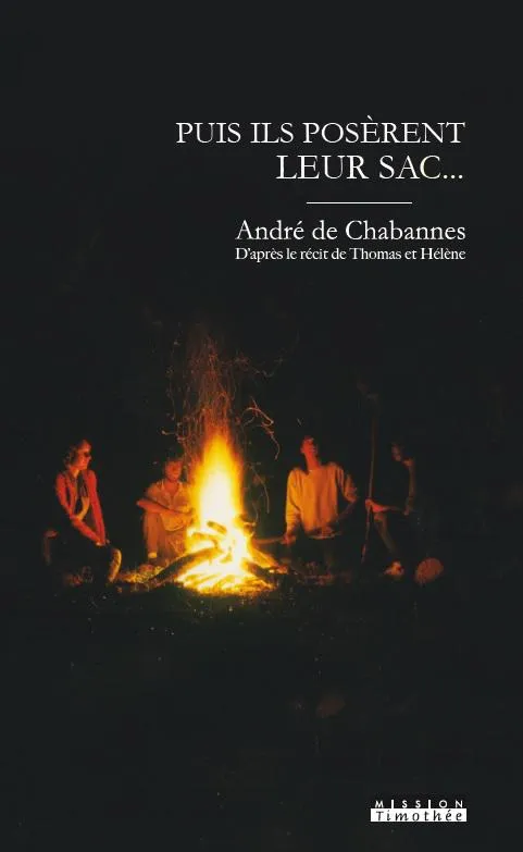 PUIS ILS POSERENT LEUR SAC - D'APRES LE RECIT DE THOMAS ET HELENE