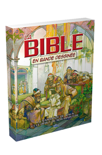 BIBLE EN BANDE DESSINEE (LA) - LA NAISSANCE DE JESUS ET LE DEBUT DE SON MINISTERE
