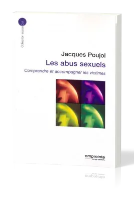ABUS SEXUELS (LES) - COMPRENDRE ET ACCOMPAGNER LES VICTIMES- POUJOL