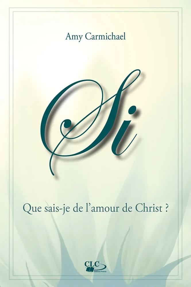 SI - QUE SAIS-JE DE L'AMOUR DE CHRIST ?
