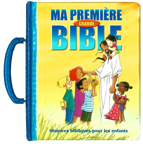 MA PREMIERE GRANDE BIBLE - HISTOIRES BIBLIQUES