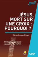 JESUS MORT SUR UNE CROIX : POURQUOI ?